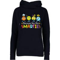Because You Are Smarties Test Day Teacher Testing Day Exam Womens Funnel Neck Pullover Hood