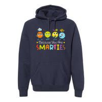 Because You Are Smarties Test Day Teacher Testing Day Exam Premium Hoodie