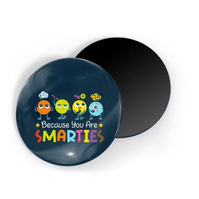 Because You Are Smarties Test Day Teacher Testing Day Exam Magnet