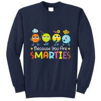 Because You Are Smarties Test Day Teacher Testing Day Exam Tall Sweatshirt