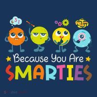 Because You Are Smarties Test Day Teacher Testing Day Exam Toddler Sweatshirt