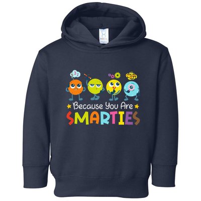Because You Are Smarties Test Day Teacher Testing Day Exam Toddler Hoodie