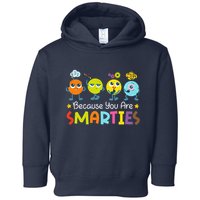 Because You Are Smarties Test Day Teacher Testing Day Exam Toddler Hoodie