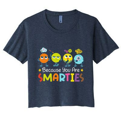 Because You Are Smarties Test Day Teacher Testing Day Exam Crop Top