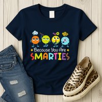 Because You Are Smarties Test Day Teacher Testing Day Exam Womens T-Shirt