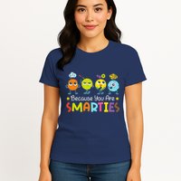 Because You Are Smarties Test Day Teacher Testing Day Exam Womens T-Shirt