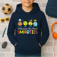 Because You Are Smarties Test Day Teacher Testing Day Exam Kids Hoodie