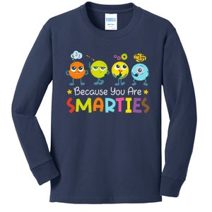 Because You Are Smarties Test Day Teacher Testing Day Exam Kids Long Sleeve Shirt