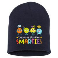 Because You Are Smarties Test Day Teacher Testing Day Exam Short Acrylic Beanie