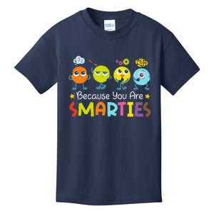 Because You Are Smarties Test Day Teacher Testing Day Exam Kids T-Shirt