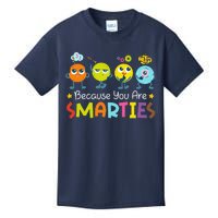 Because You Are Smarties Test Day Teacher Testing Day Exam Kids T-Shirt