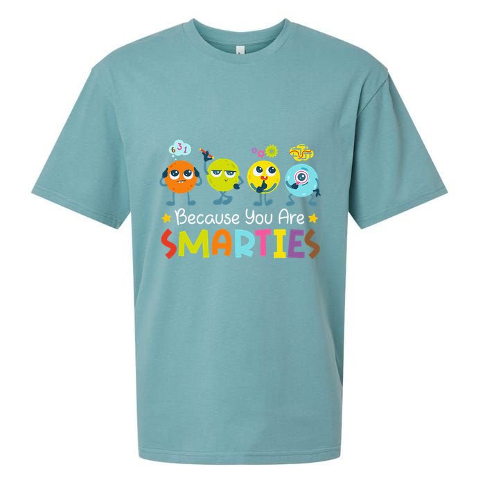 Because You Are Smarties Test Day Teacher Testing Day Exam Sueded Cloud Jersey T-Shirt