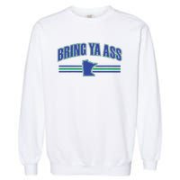 Bring Ya Ass To Minnesota Garment-Dyed Sweatshirt