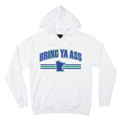 Bring Ya Ass To Minnesota Hoodie