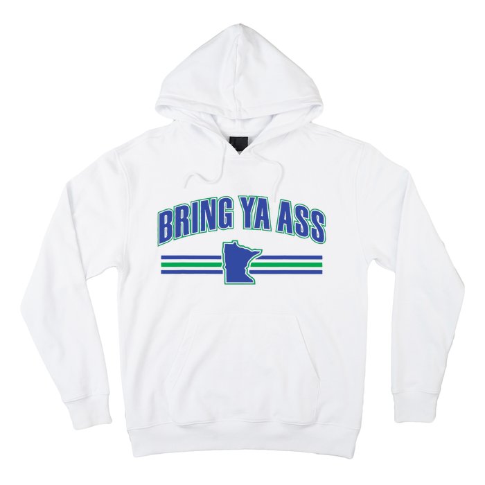 Bring Ya Ass To Minnesota Hoodie