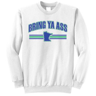 Bring Ya Ass To Minnesota Sweatshirt