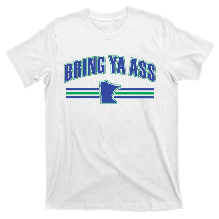 Bring Ya Ass To Minnesota T-Shirt