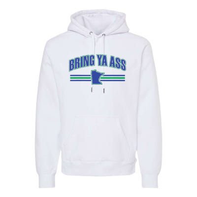 Bring Ya Ass To Minnesota Premium Hoodie