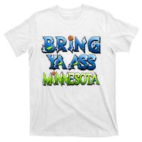 Bring Ya Ass To Minnesota T-Shirt