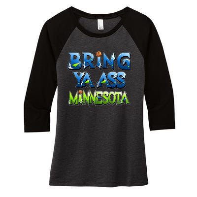 Bring Ya Ass To Minnesota Women's Tri-Blend 3/4-Sleeve Raglan Shirt