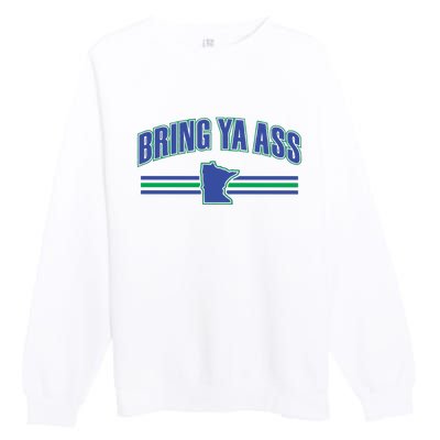 Bring Ya Ass Premium Crewneck Sweatshirt