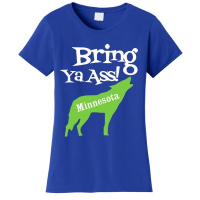 Bring Ya Ass Women's T-Shirt