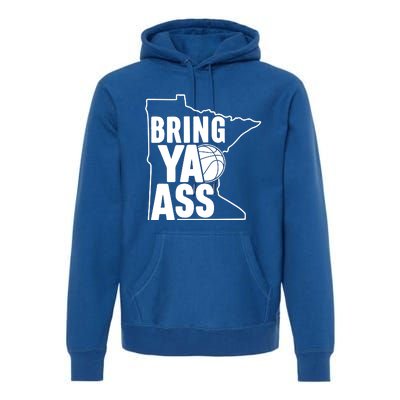 Bring Ya Ass Premium Hoodie