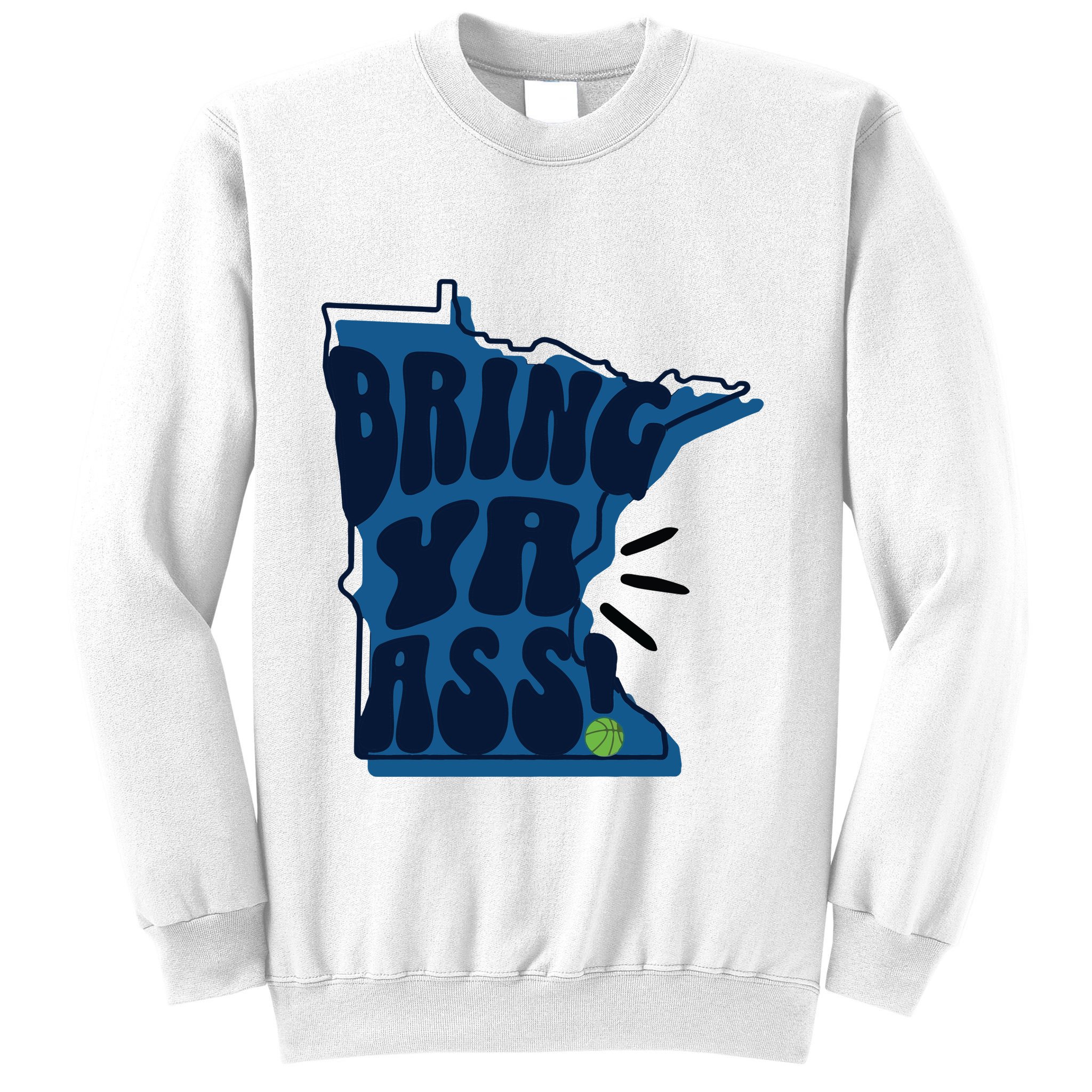 Bring Ya Ass Sweatshirt