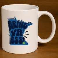 Bring Ya Ass 11oz C Handle Ceramic Mug