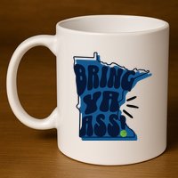 Bring Ya Ass 11oz C Handle Ceramic Mug