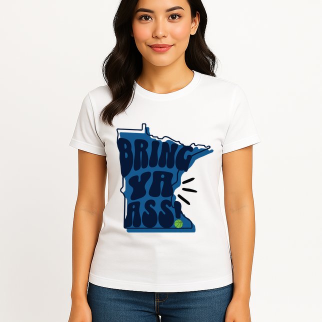Bring Ya Ass Womens T-Shirt