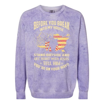 Before You Break Into My House Stand Outside Colorblast Crewneck Sweatshirt