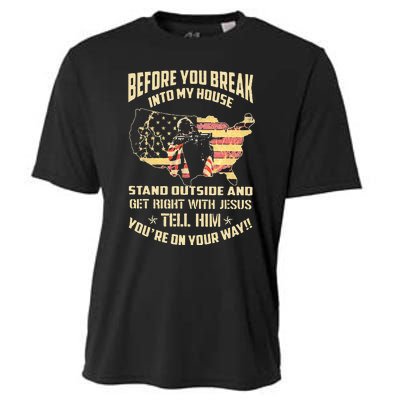 Before You Break Into My House Stand Outside Cooling Performance Crew T-Shirt