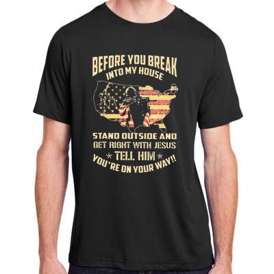 Before You Break Into My House Stand Outside Adult ChromaSoft Performance T-Shirt