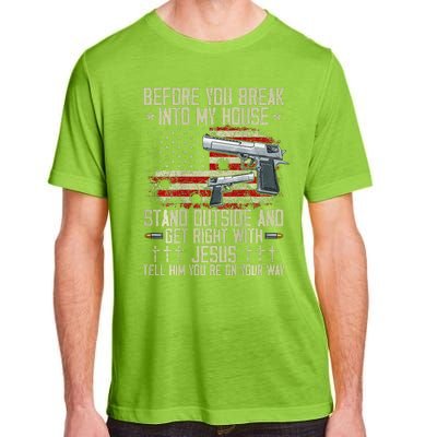 Before You Break Into My House Jesus Gun Rights On Back Adult ChromaSoft Performance T-Shirt