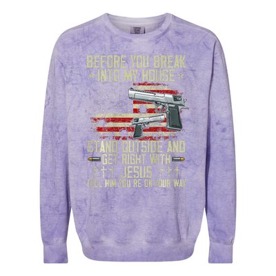 Before You Break Into My House Jesus Gun Rights On Back Colorblast Crewneck Sweatshirt