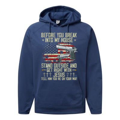 Before You Break Into My House Jesus Gun Rights On Back Performance Fleece Hoodie