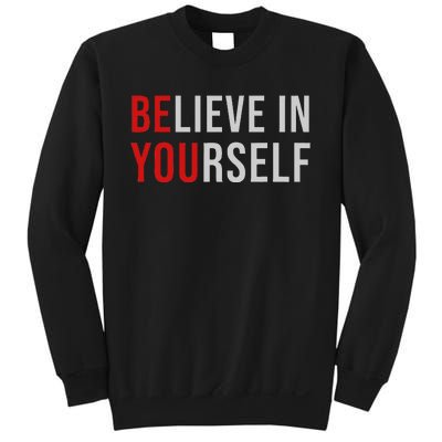 BE YOU Believe In Yourself Positive Quote Affirmation Sweatshirt