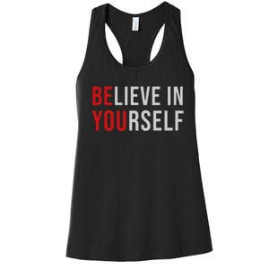 BE YOU Believe In Yourself Positive Quote Affirmation Women's Racerback Tank