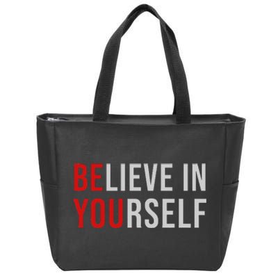 BE YOU Believe In Yourself Positive Quote Affirmation Zip Tote Bag