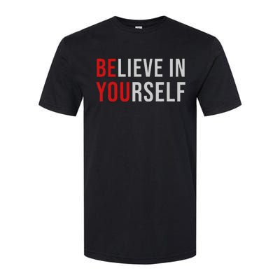 BE YOU Believe In Yourself Positive Quote Affirmation Softstyle® CVC T-Shirt