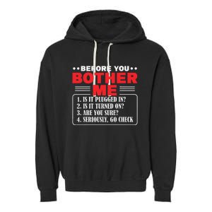 Before You Bother Me Is It Plugged In Computer Techs Garment-Dyed Fleece Hoodie