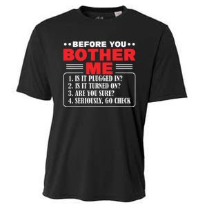 Before You Bother Me Is It Plugged In Computer Techs Cooling Performance Crew T-Shirt