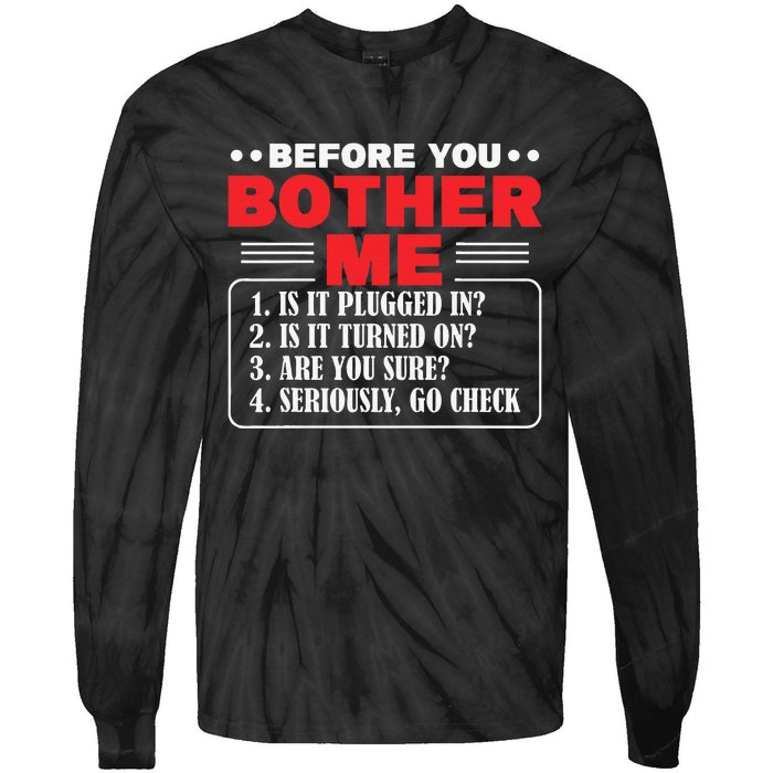 Before You Bother Me Is It Plugged In Computer Techs Tie-Dye Long Sleeve Shirt