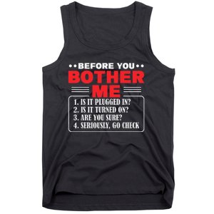 Before You Bother Me Is It Plugged In Computer Techs Tank Top