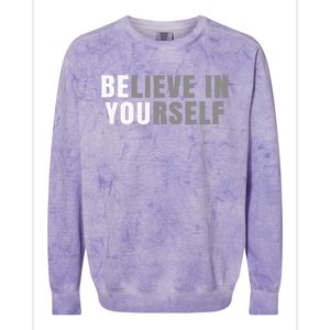 Be You Believe In Yourself Positive Message Quotes Sayings Colorblast Crewneck Sweatshirt