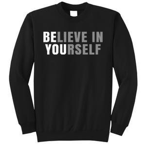 Be You Believe In Yourself Positive Message Quotes Sayings Sweatshirt