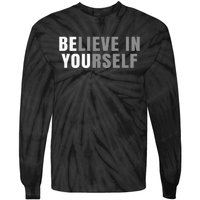 Be You Believe In Yourself Positive Message Quotes Sayings Tie-Dye Long Sleeve Shirt