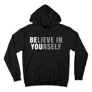 Be You Believe In Yourself Positive Message Quotes Sayings Tall Hoodie