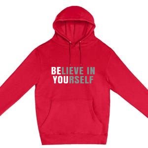 Be You Believe In Yourself Positive Message Quotes Sayings Premium Pullover Hoodie